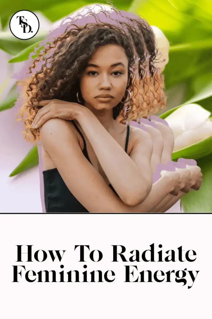 Pin for Pinterest. How to radiate feminine energy